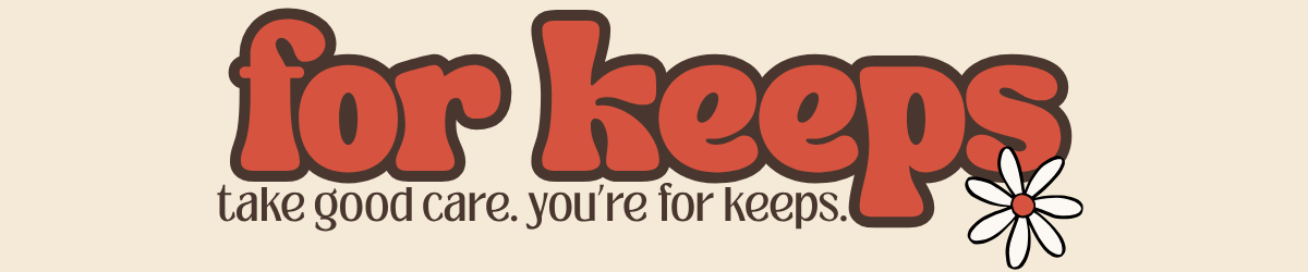 For Keeps